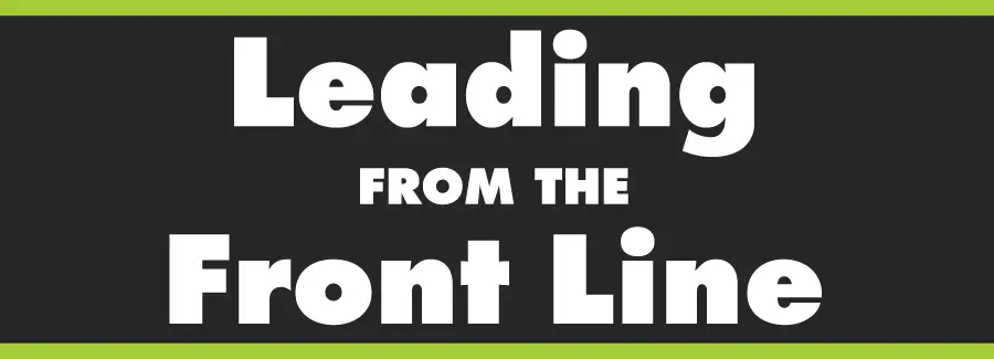 Leading From The Front Line